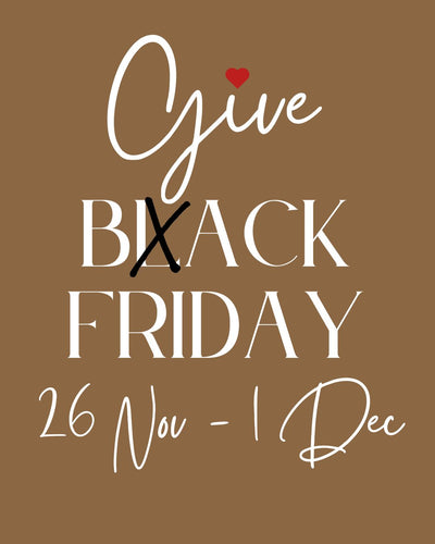 Give Back Friday 26 NOV - 1 DEC 🖤